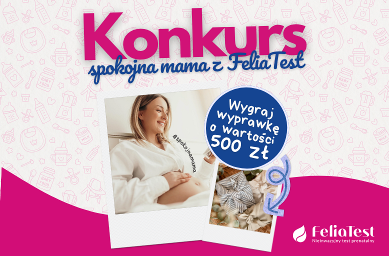 Konkurs "Spokojna mama z FeliaTest"