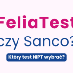 Test Sanco a FeliaTest - porównanie badań. Który test NIPT wybrać?